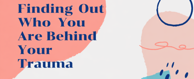 Finding Out Who you are Behind your Trauma | Free Your Mind Initiative
